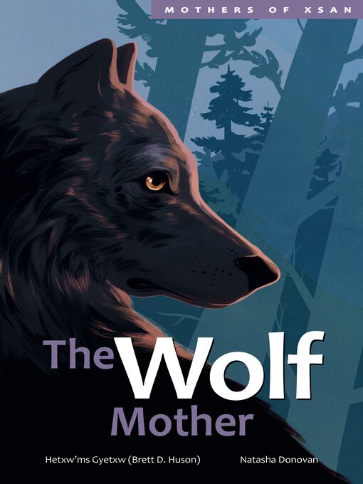 Title details for The Wolf Mother by Hetxw'ms Gyetxw Brett D. Huson - Available